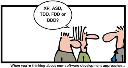 sviluppatore: XP, ASD, TDD, FDD or BDD? Didascalia: When you're thinking about new software development approaches...