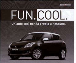 Pubblicità Suzuki Swift – FUN.COOL. Un’auto così non la presto a nessuno. 
