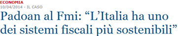Padoan al Fmi: “L’Italia ha uno dei sistemi fiscali più sostenibili” – Francesco Semprini in La Stampa, 4 aprile 2014 (prima versione)