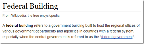 A federal building refers to a government building built to host the regional offices of various government departments and agencies in countries with a federal system, especially when the central government is referred to as the "federal government".