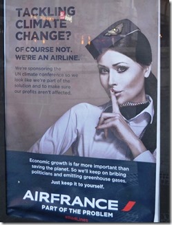 Tackling climate change? Of course not. We’re an airline. Economic growth is far more important than saving the planet. So we’ll keep on bribing politicians and emitting greenhouse gases. Just keep it to yourself.  AIRFRANCE. Part of the problem. 