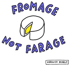 FROMAGE NOT FARAGE