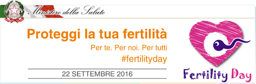 banner del sito del Ministero della Salute: Proteggi la tua fertilità. Per te. Per noi. Per tutti. #fertiityday – 22 settembre 2016