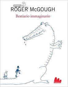 Bestiario immaginario di Roger McGough tradotto da Franco Nasi