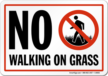 NO WALKING ON GRASS