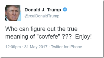 Who can figure out the true meaning of “covfefe” ??? Enjoy!