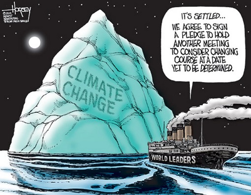 iceberg sullo sfondo con scritta CLIMATE CHANGE, in rotta di collisione nave simile al Titanic con scritta WORLD LEADERS e fumetto “IT’S SETTLED… WE AGREE TO SIGN A PLEDGE TO HOLD ANOTHER MEETING TO CONSDER CHANGING COURSE AT A DATE YET TO BE DETERMINED”