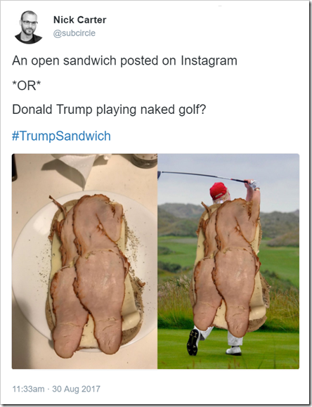 tweet di @subcircle: “An open sandwich posted on Instagram OR Donald Trump playing naked golf?”