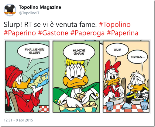 tweet di @TopolinoIT con testo “Slurp! RT se vi è venuta fame” e vignetta in cui si vede Paperoga che sta per bere qualcosa di liquido da una terrina e dice FINALMENTE! SLURP!