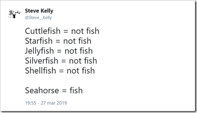 tweet di @Steve_Kelly: cuttlefish = not fish; starfish = not fish; jellyfish = not fish; silverfish = not fish; shellfish = not fish; seahorse = fish