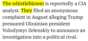 The whistleblower is reportedly a CIA analyst . They filed an anonymous complaint in August alleging Trump pressured Ukrainian president Volodymyr Zelenskiy to announce an investigation into a political rival