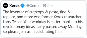 tweet di Xerox: The inventor of cut/copy & paste, find & replace, and more was former Xerox researcher Larry Tesler. Your workday is easier thanks to his revolutionary ideas. Larry passed away Monday, so please join us in celebrating him. 