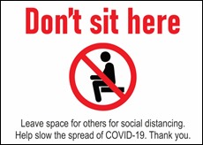 DON’T SIT HERE. Leave space for others for social distancing. Help slow the spread of COVID-19. Thank you. 