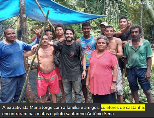 A extrativista Maria Jorge com a família e amigos, coletores de castanha, encontraram nas matas o piloto santareno Antônio Sena