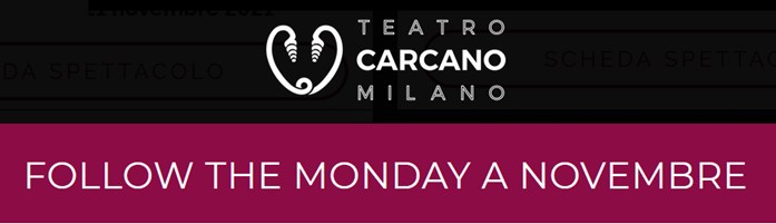 Insegna del Teatro Carcano di Milano con la scritta FOLLOW THE MONDAY A NOVEMBRE