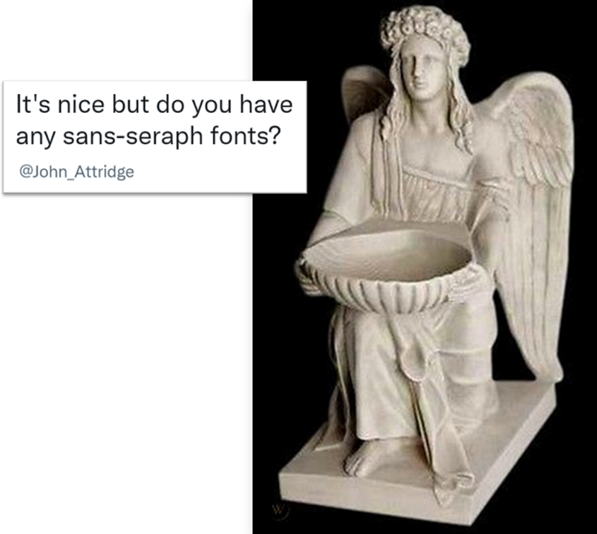 Immagine di scultura di angelo che regge acquasantiera con commento in inglese “It’s nice but do you have any sans-seraph fonts?”