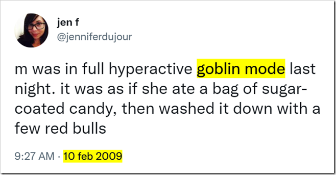 tweet di @jenniferdujour del 10 febbraio 2009: m was in full hyperactive goblin mode last night. it was as if she ate a bag of sugar-coated candy, then washed it down with a few red bulls