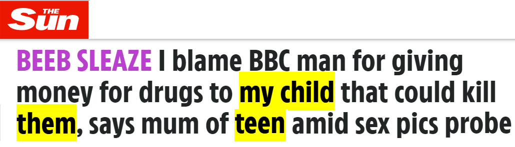 Titolo da The Sun: “BEEB SLEAZE. “I blame BBC ma for giving money for drugs to my child that could kill them, says mum of teen amid sex pics probe”