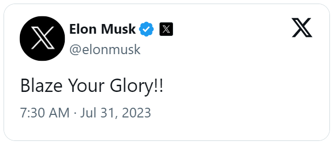 Tweet di Elon Musk del 31 luglio 2023 con le tre parole “Blaze Your Glory!!”