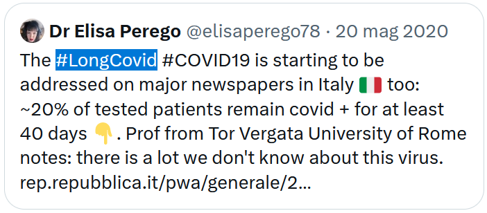 tweet di @elisaperego78: “The #LongCovid #COVID19 is starting to be addressed on major newspapers in Italy too: ~20% of tested patients remain covid + for at least 40 days. Prof from Tor Vergata University of Rome notes: there is a lot we don’t know about this virus” 